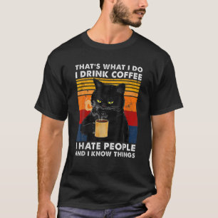Camiseta Eso es lo que bebo café, odio a la gente y