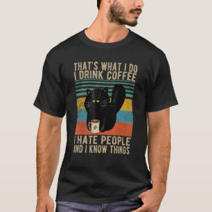Camiseta Eso es lo que bebo café, odio a la gente y