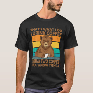 Camiseta Eso es lo que bebo café y bebo dos café