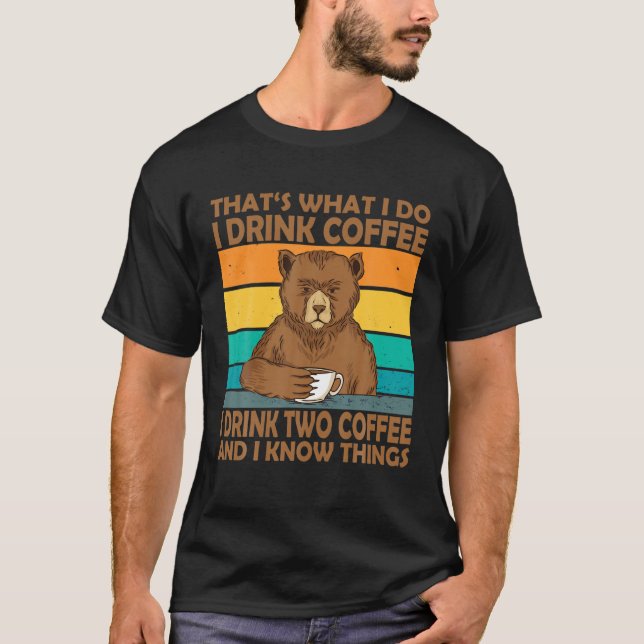 Camiseta Eso es lo que bebo café y bebo dos café (Anverso)
