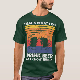 Camiseta Eso es lo que bebo cerveza y sé cosas, B