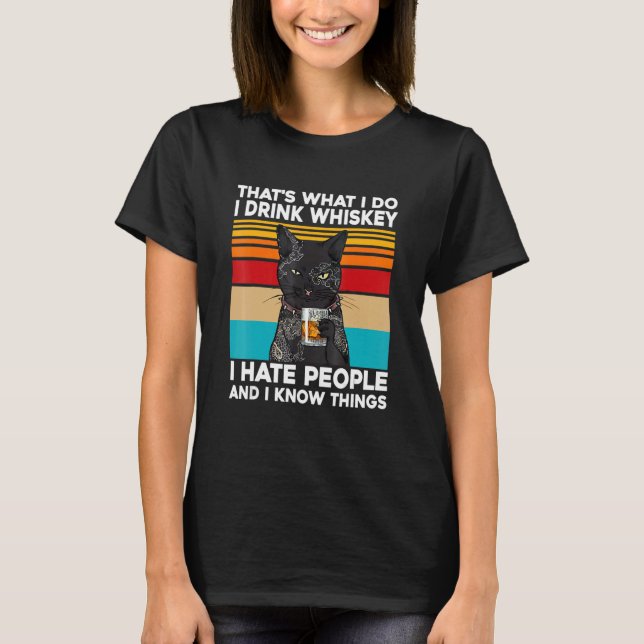Camiseta Eso es lo que bebo Whiskey Odio a la Gata (Anverso)