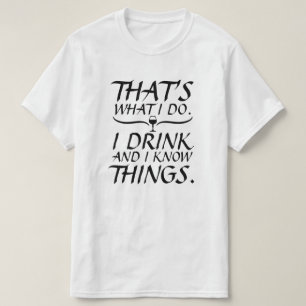 Camiseta Eso es lo que bebo y sé cosas
