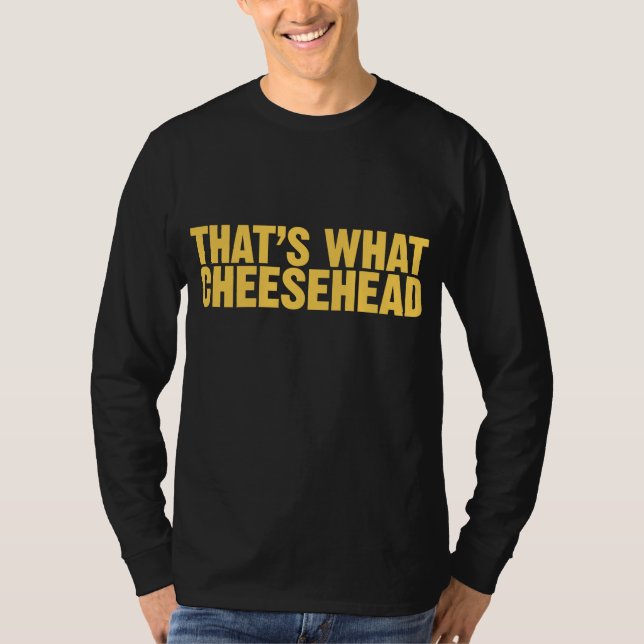 Camiseta Eso es lo que Cheesehead (Anverso)