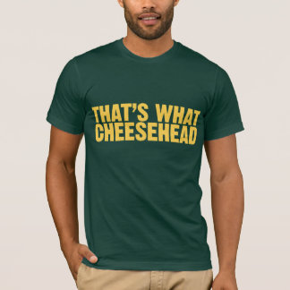Camiseta Eso es lo que Cheesehead