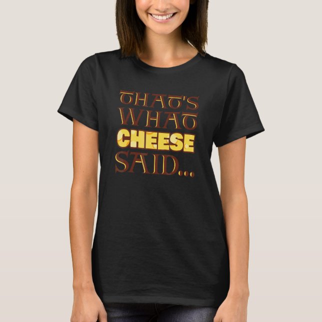 Camiseta Eso es lo que dijo Cheese (Anverso)
