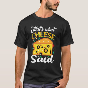 Camiseta Eso es lo que dijo Cheese Cheese Pun Funny Hombres