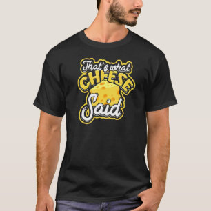 Camiseta Eso es lo que dijo Cheese: Parmesa a la parrilla y