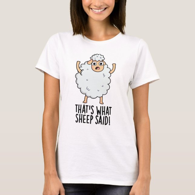 Camiseta Eso es lo que dijo la oveja sobre un animal gracio (Anverso)