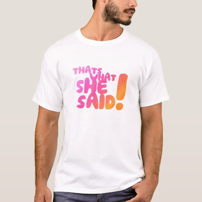 Camiseta ¡Eso es lo que ella dijo! (Anverso)