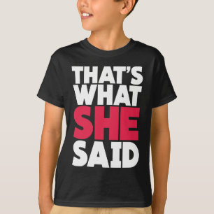 Camiseta Eso es lo que ella dijo