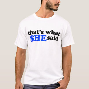 Camiseta Eso es lo que ella dijo