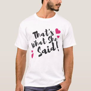 Camiseta “Eso Es Lo Que Ella Dijo” Divertido – Humor Sarcás