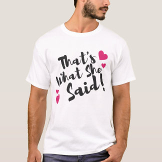 Camiseta “Eso Es Lo Que Ella Dijo” Divertido – Humor Sarcás