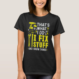 Camiseta Eso es lo que hago arreglo cosas y sé cosas Mecha
