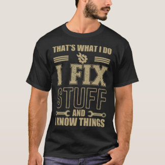 Camiseta Eso es lo que hago arreglo cosas y sé cosas Sa