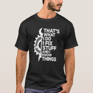 Camiseta Eso Es Lo Que Hago Arreglo Cosas Y Sé Cosas Sa