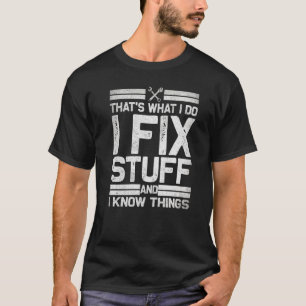 Camiseta Eso Es Lo Que Hago, Arreglo Cosas Y Sé Que Vino