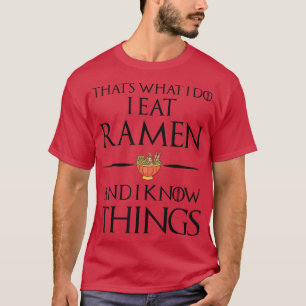 Camiseta Eso es lo que hago, como y sé cosas - Ramen