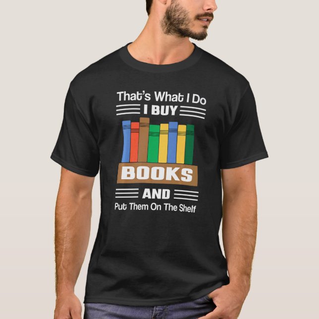 Camiseta Eso es lo que hago, compro libros y los pongo en l (Anverso)