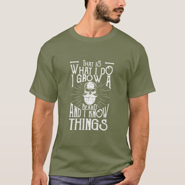 Camiseta Eso es lo que hago, cultivo barba y sé cosas (Anverso)