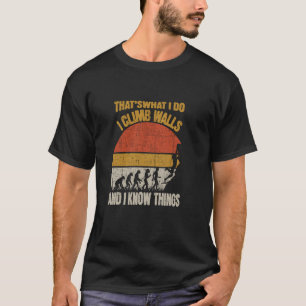Camiseta Eso es lo que hago, escalo muros y sé cosas