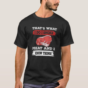 Camiseta Eso es lo que hago, fumo carne, sé cosas.