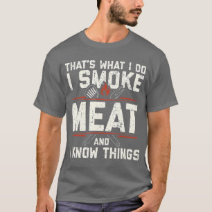 Camiseta Eso es lo que hago, fumo carne, sé cosas divertida