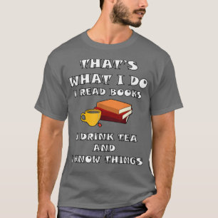 CAMISETA ESO ES LO QUE HAGO LEER LIBROS BEBO TÉ Y ME QUEDO