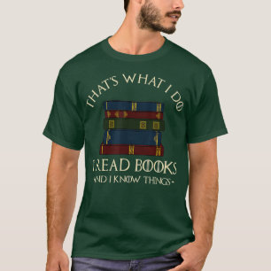 Camiseta Eso es lo que hago, leo libros y sé cosas -