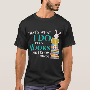 Camiseta Eso Es Lo Que Hago, Leo Libros Y Sé Cosas - B