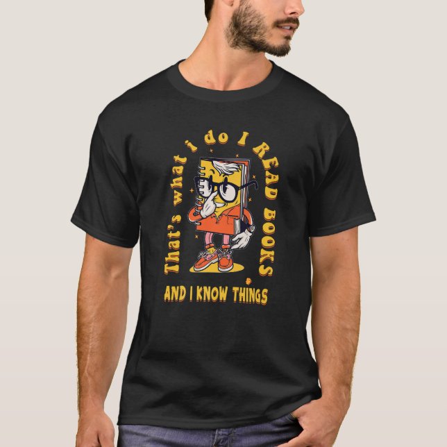Camiseta Eso es lo que hago, leo libros y sé cosas bien (Anverso)