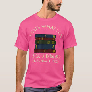 Camiseta Eso Es Lo Que Hago, Leo Libros Y Sé Que Las Cosas