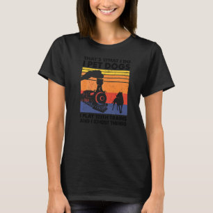 Camiseta Eso es lo que hago, Mascota de perros que toco con