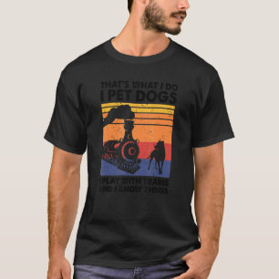 Camiseta Eso es lo que hago, Mascota de perros que toco con