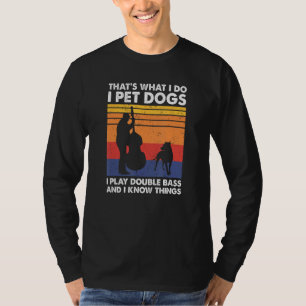 Camiseta Eso es lo que hago, Mascota de perros que toco dob