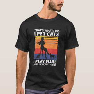 Camiseta Eso es lo que hago, Mascota gatos que toco flauta 