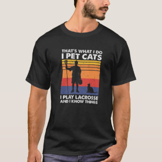 Camiseta Eso es lo que hago Mascota gatos que toco lacrosse