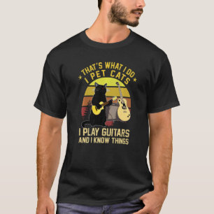 Camiseta Eso es lo que hago, Mascota gatos, toco guitares y