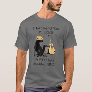 Camiseta Eso es lo que hago, Mascota perros que toco guitar