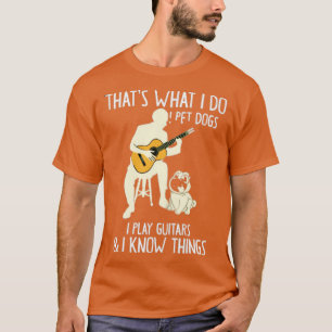 Camiseta Eso es lo que hago mascota perros que toco guitarr