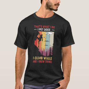 Camiseta Eso es lo que hago, Mascota perros, subo muros y s
