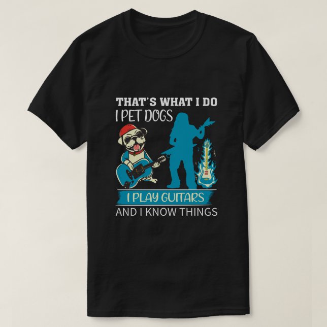 Camiseta Eso es lo que hago, Mascota perros, toco a los gui (Diseño del anverso)