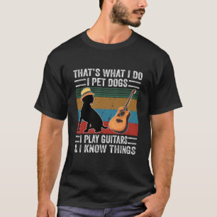 Camiseta Eso es lo que hago, Mascota perros, toco guitares