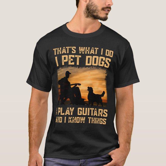 Camiseta Eso es lo que hago, Mascota perros, toco guitares  (Anverso)