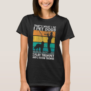 Camiseta Eso es lo que hago, Mascota perros, toco trompeta