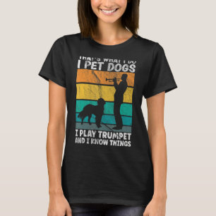 Camiseta Eso es lo que hago, Mascota perros, toco trompeta
