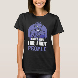 Camiseta Eso es lo que hago odio a la gente 1