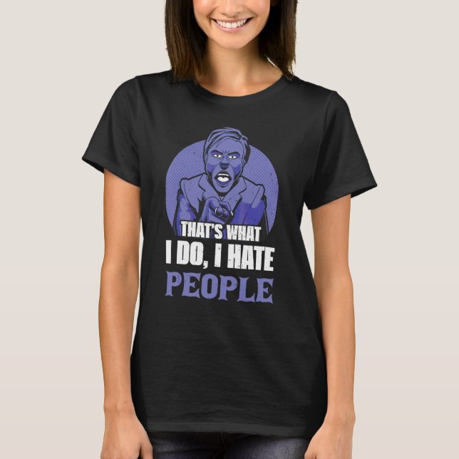 Camiseta Eso es lo que hago odio a la gente 1 (Anverso)