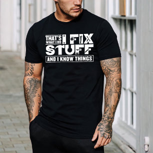 Camiseta Eso es lo que hago para arreglar las cosas y lo sé